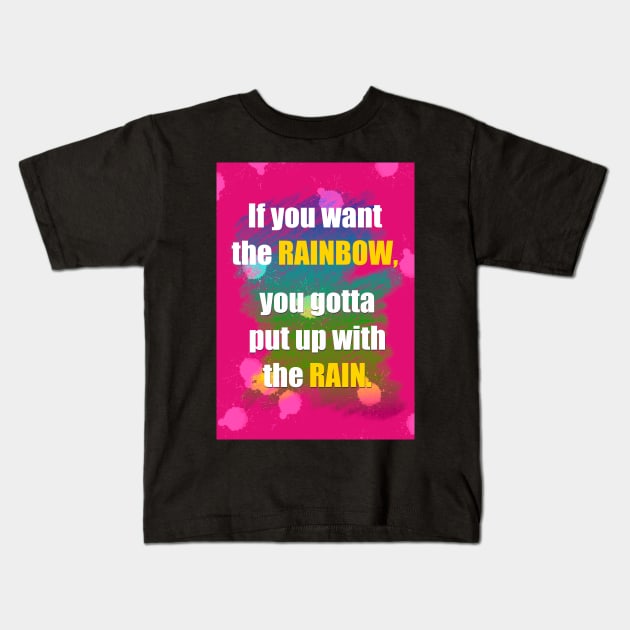 Rainbow Motivational Quote Design Gift Kids T-Shirt by Artful Pulse